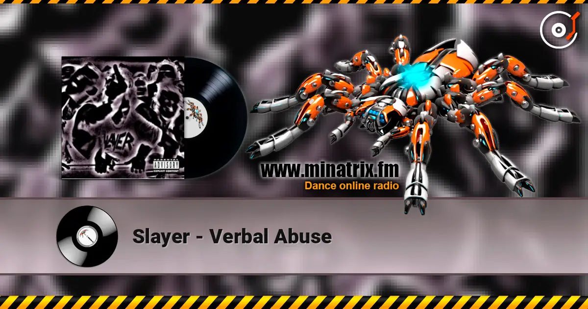 Slayer - Verbal Abuse слушать онлайн в высоком качестве | Minatrix.FM