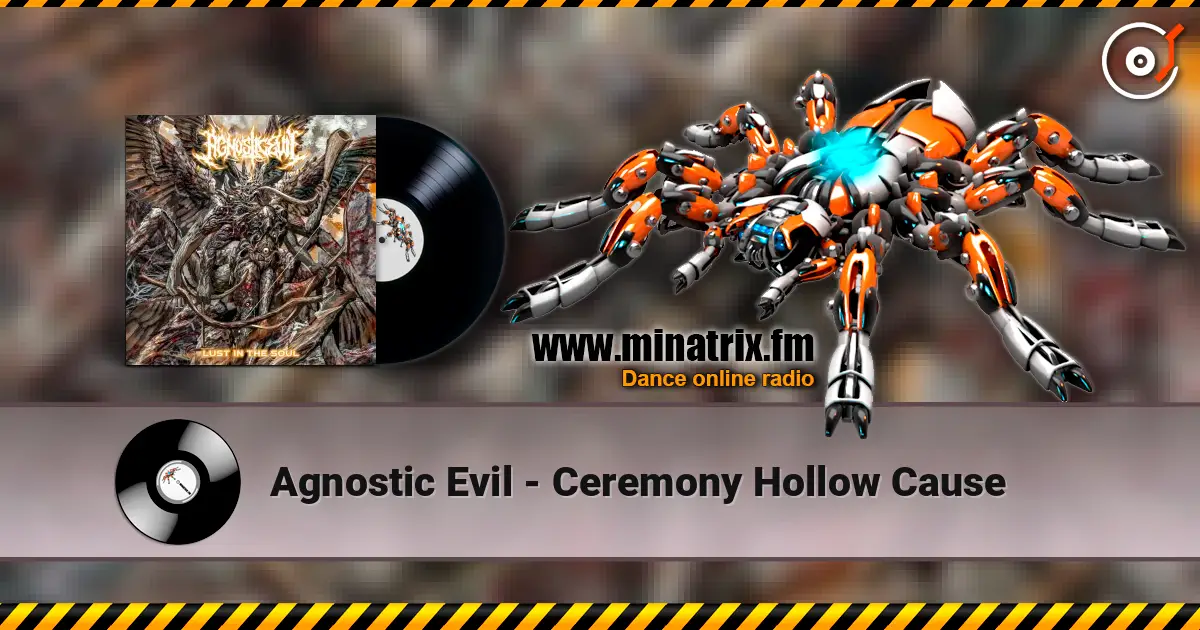 Agnostic Evil - Ceremony Hollow Cause слушать онлайн в высоком качестве | Minatrix.FM
