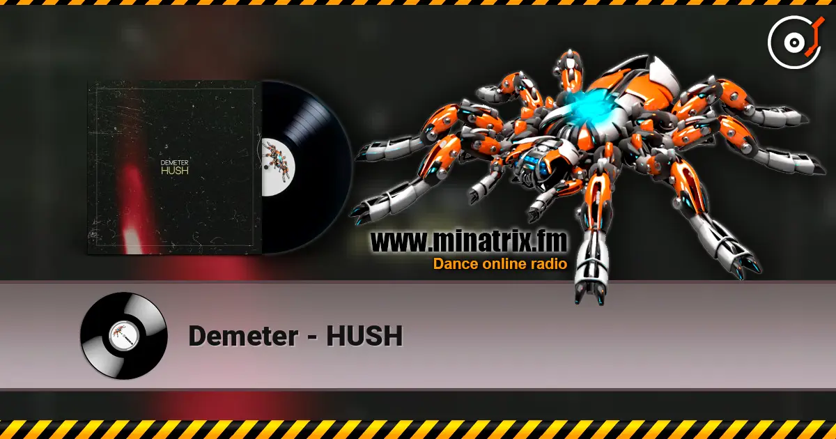 Demeter - HUSH слушать онлайн в высоком качестве | Minatrix.FM