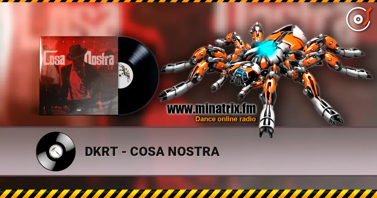 DKRT - COSA NOSTRA écouter en ligne en haute qualité | Minatrix.FM