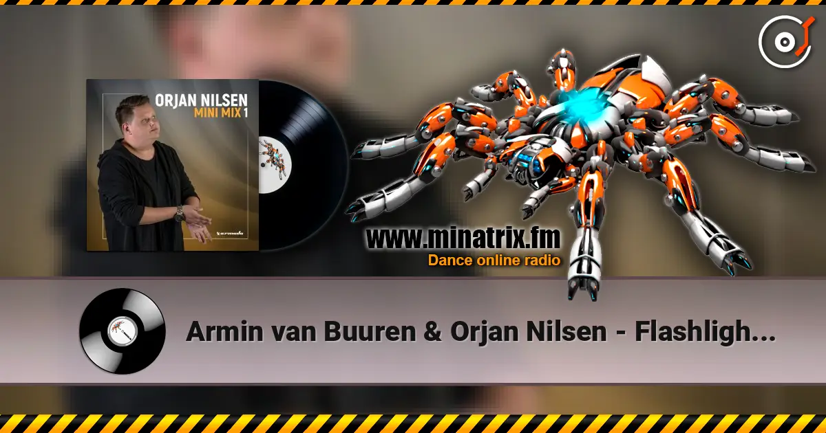 Armin van Buuren & Orjan Nilsen - Flashlight (Original Mix) listen online in high quality | Minatrix.FM