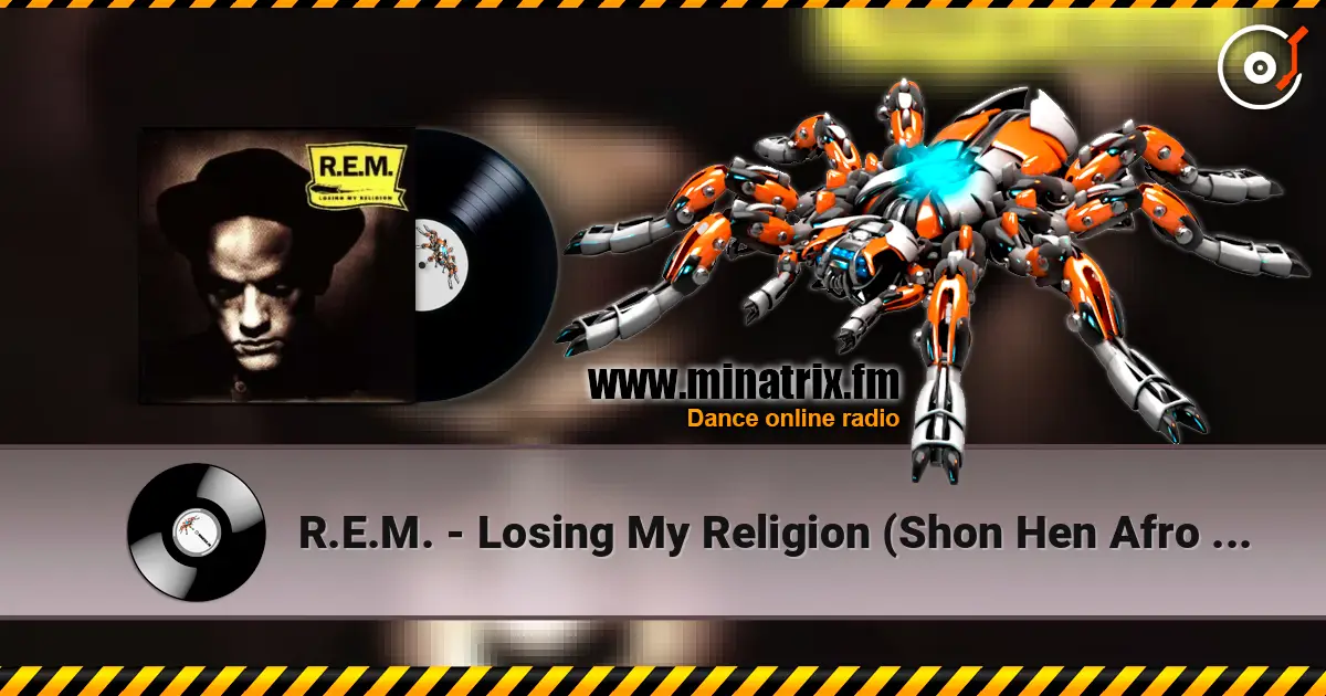 R.E.M. - Losing My Religion (Shon Hen Afro House Remix) escuchar en línea en alta calidad | Minatrix.FM