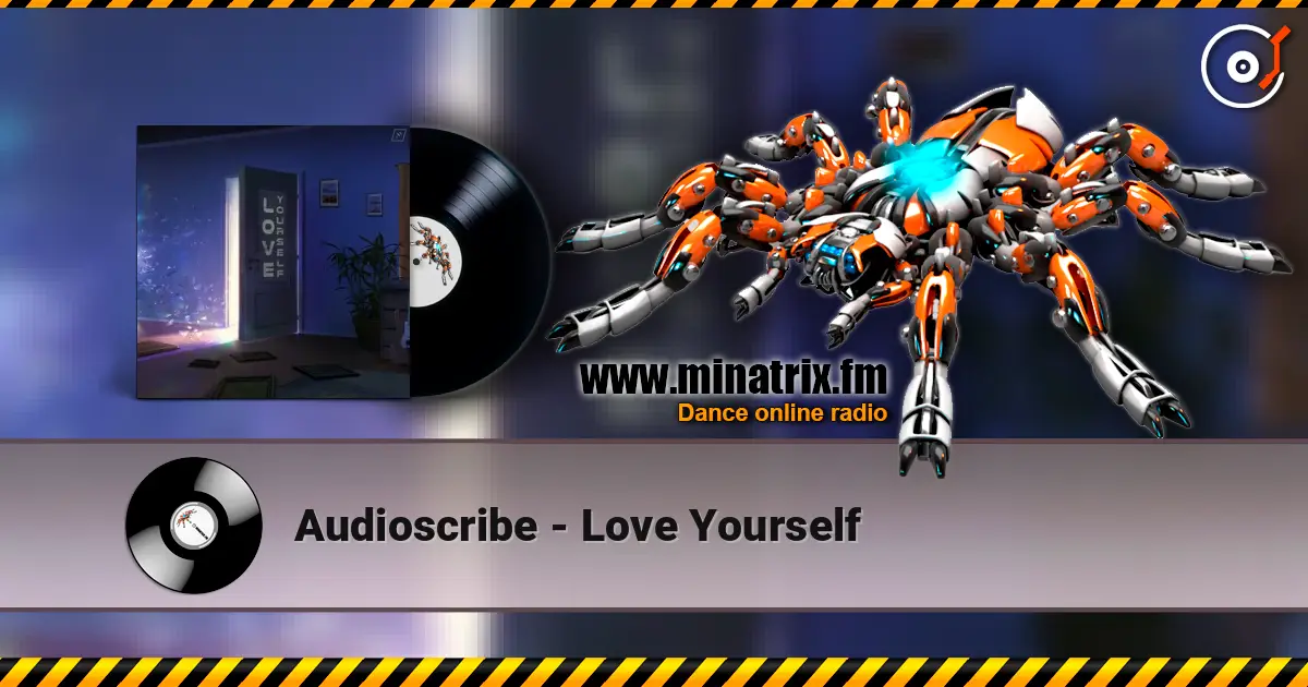 Audioscribe - Love Yourself слушать онлайн в высоком качестве | Minatrix.FM