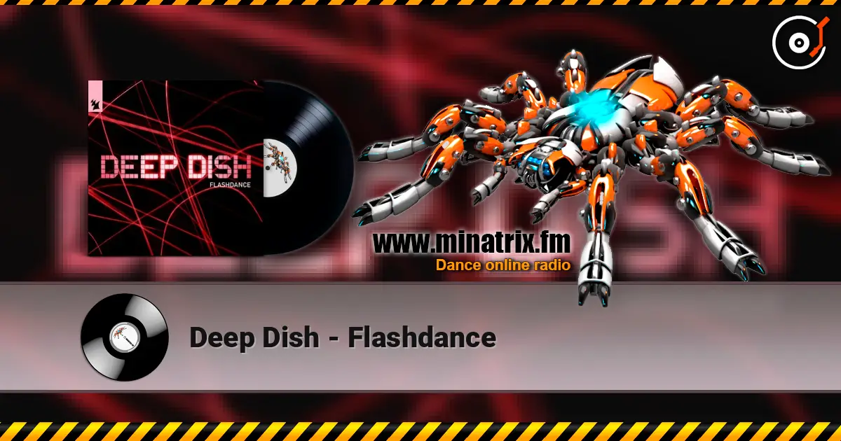 Deep Dish - Flashdance online in hoher Qualität hören | Minatrix.FM