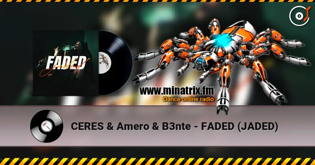 CERES & Amero & B3nte - FADED (JADED) online in hoher Qualität hören | Minatrix.FM