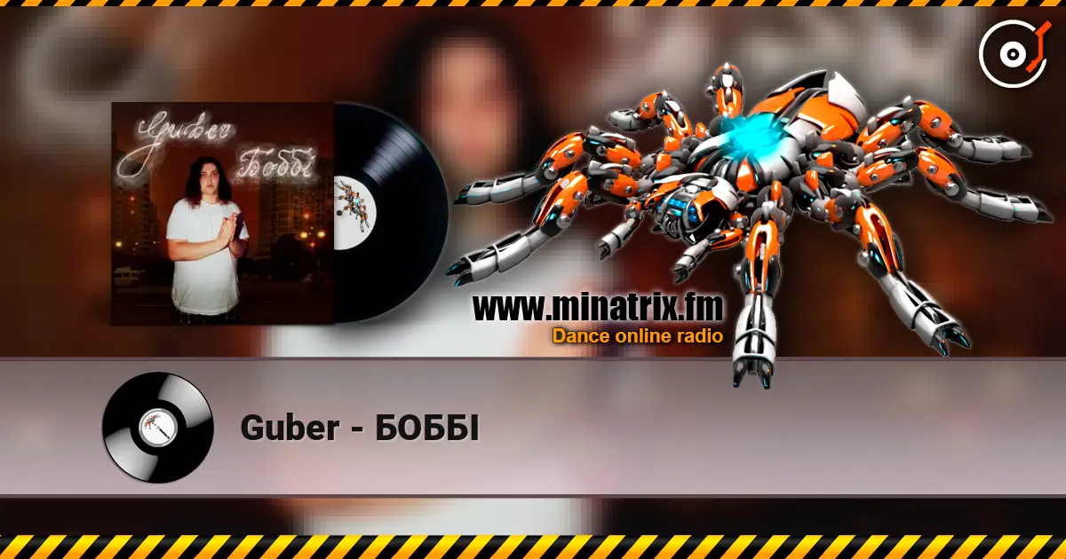Guber - БОББІ online in hoher Qualität hören | Minatrix.FM