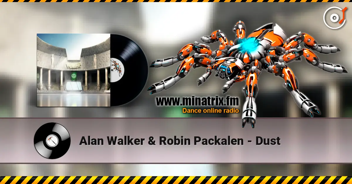 Alan Walker & Robin Packalen - Dust слушать онлайн в высоком качестве | Minatrix.FM