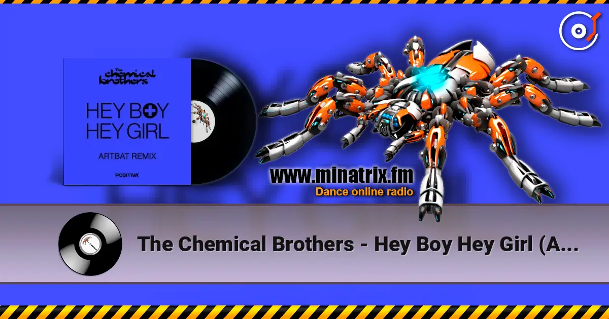 The Chemical Brothers - Hey Boy Hey Girl (Artbat Remix) escuchar en línea en alta calidad | Minatrix.FM