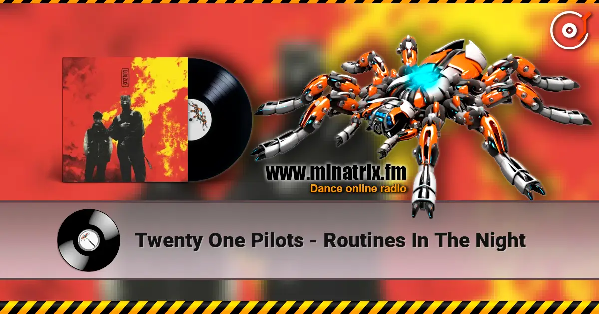 Twenty One Pilots - Routines In The Night listen online in high quality | Minatrix.FM