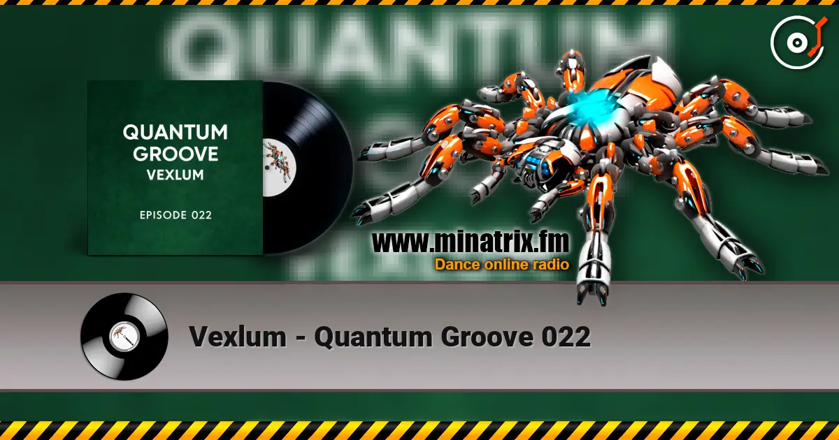 Vexlum - Quantum Groove 022 escuchar en línea en alta calidad | Minatrix.FM