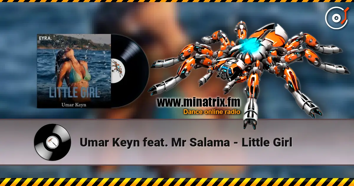 Umar Keyn feat. Mr Salama - Little Girl слушать онлайн в высоком качестве | Minatrix.FM