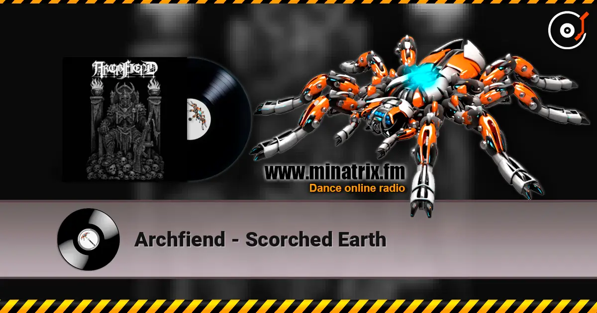 Archfiend - Scorched Earth слушать онлайн в высоком качестве | Minatrix.FM