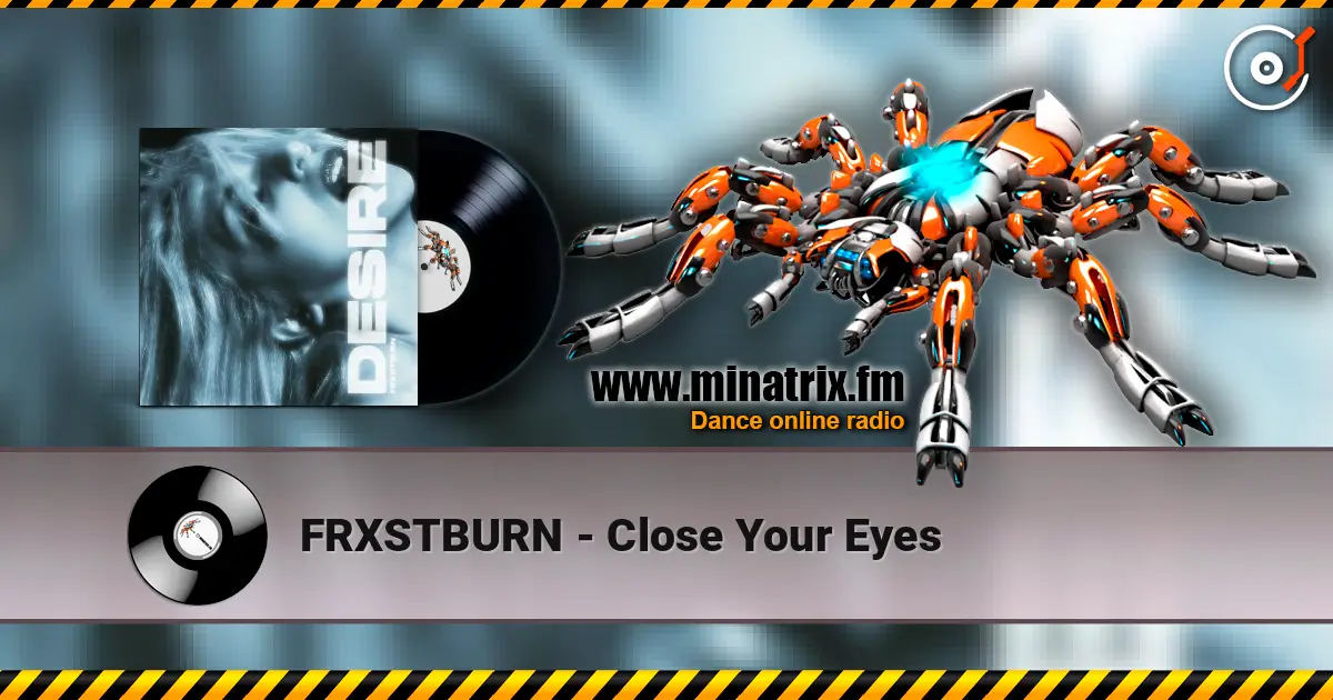 FRXSTBURN - Close Your Eyes écouter en ligne en haute qualité | Minatrix.FM