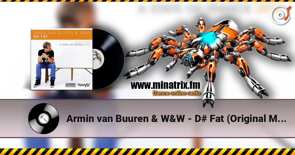 Armin van Buuren & W&W - D# Fat (Original Mix) 在线收听高音质 | Minatrix.FM