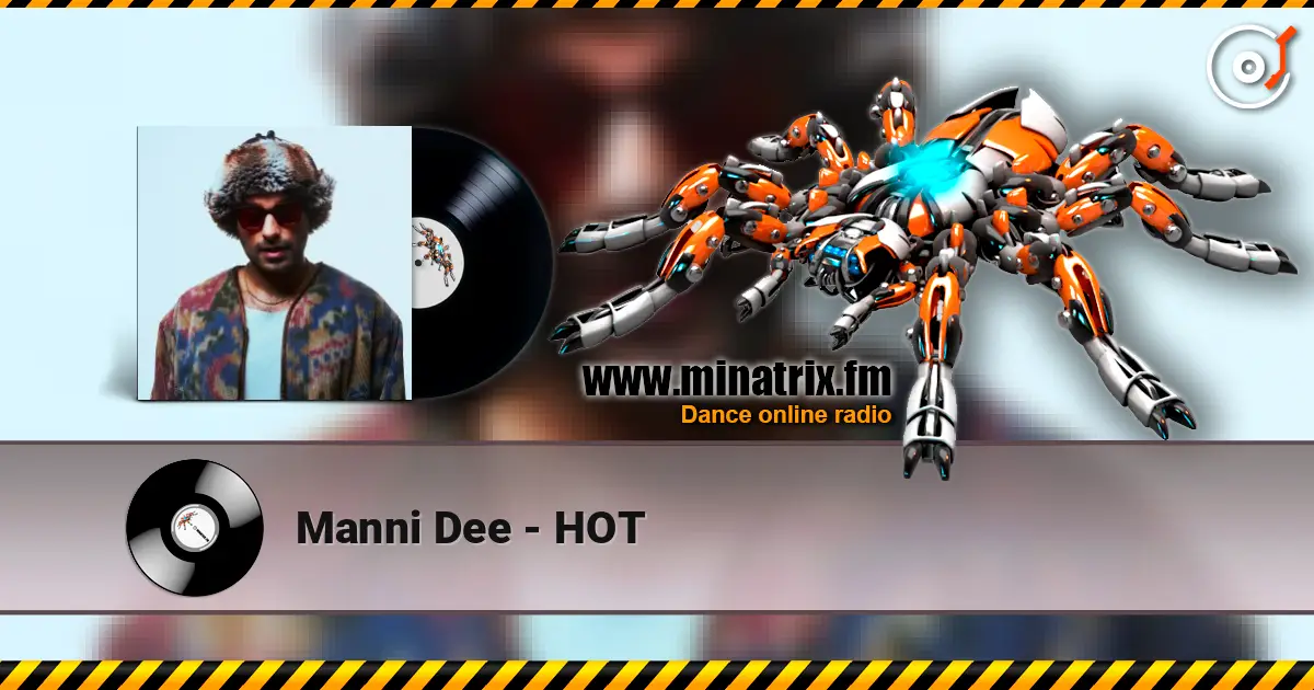 Manni Dee - HOT слушать онлайн в высоком качестве | Minatrix.FM