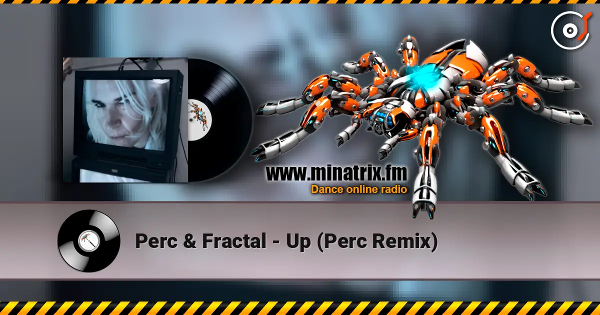 Perc & Fractal - Up (Perc Remix) слушать онлайн в высоком качестве | Minatrix.FM