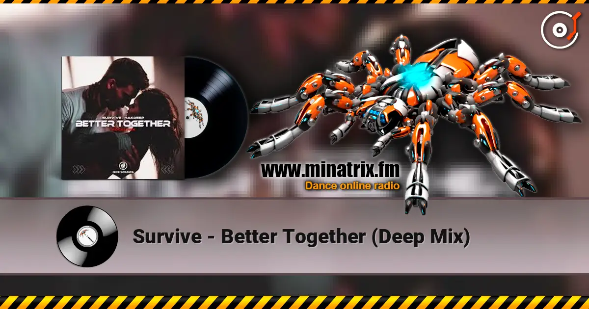 Survive - Better Together (Deep Mix) écouter en ligne en haute qualité | Minatrix.FM