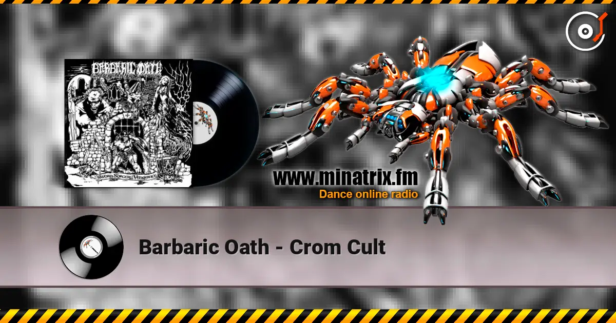 Barbaric Oath - Crom Cult 在线收听高音质 | Minatrix.FM