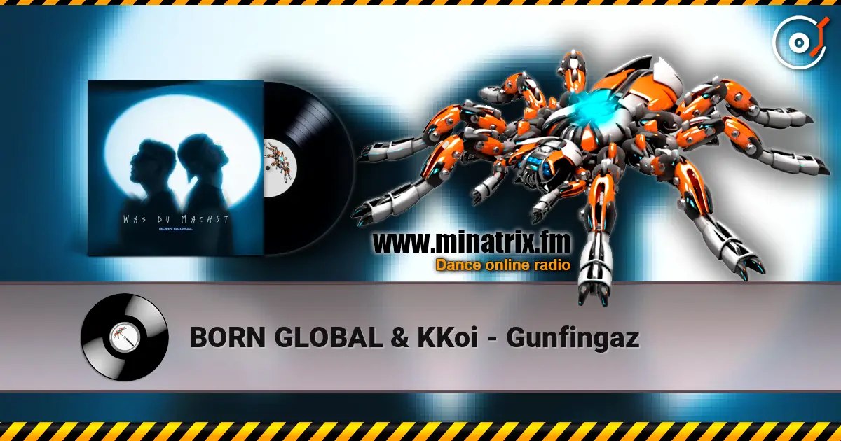 BORN GLOBAL & KKoi - Gunfingaz слушать онлайн в высоком качестве | Minatrix.FM