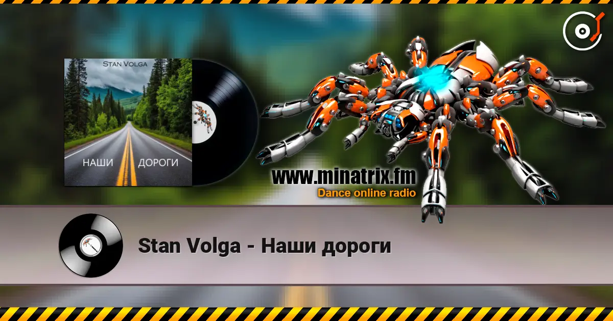 Stan Volga - Наши дороги слушать онлайн в высоком качестве | Minatrix.FM