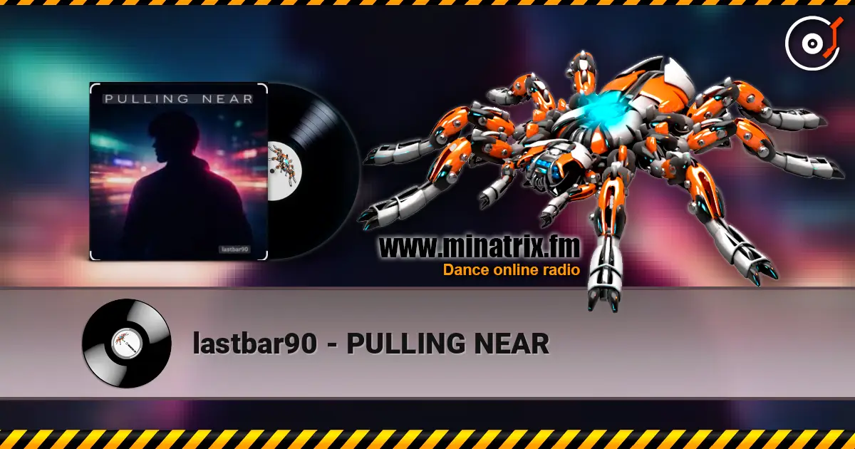 lastbar90 - PULLING NEAR online in hoher Qualität hören | Minatrix.FM