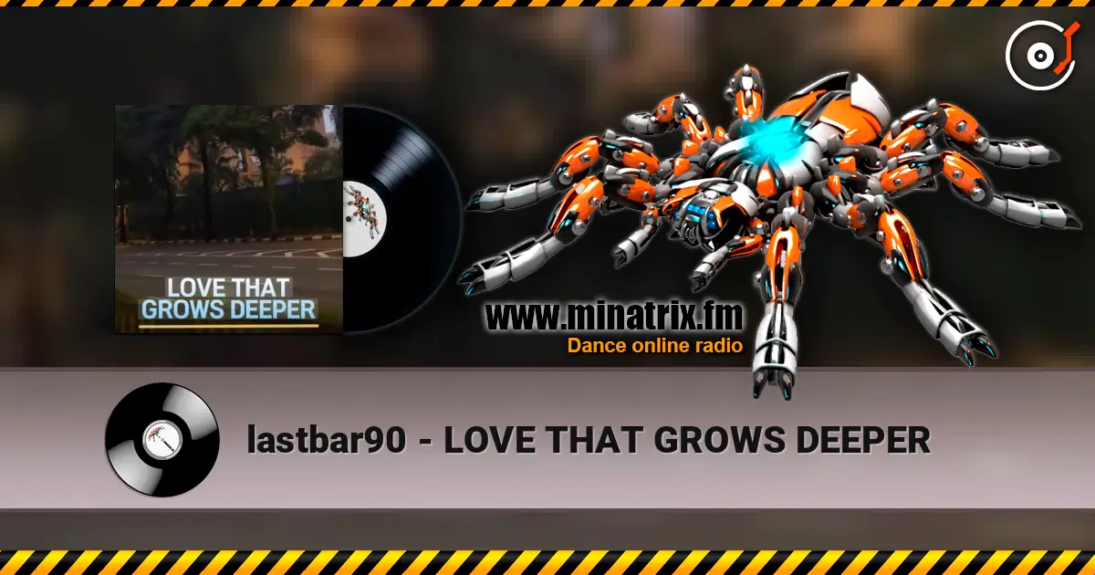 lastbar90 - LOVE THAT GROWS DEEPER слухати онлайн у високій якості | Minatrix.FM
