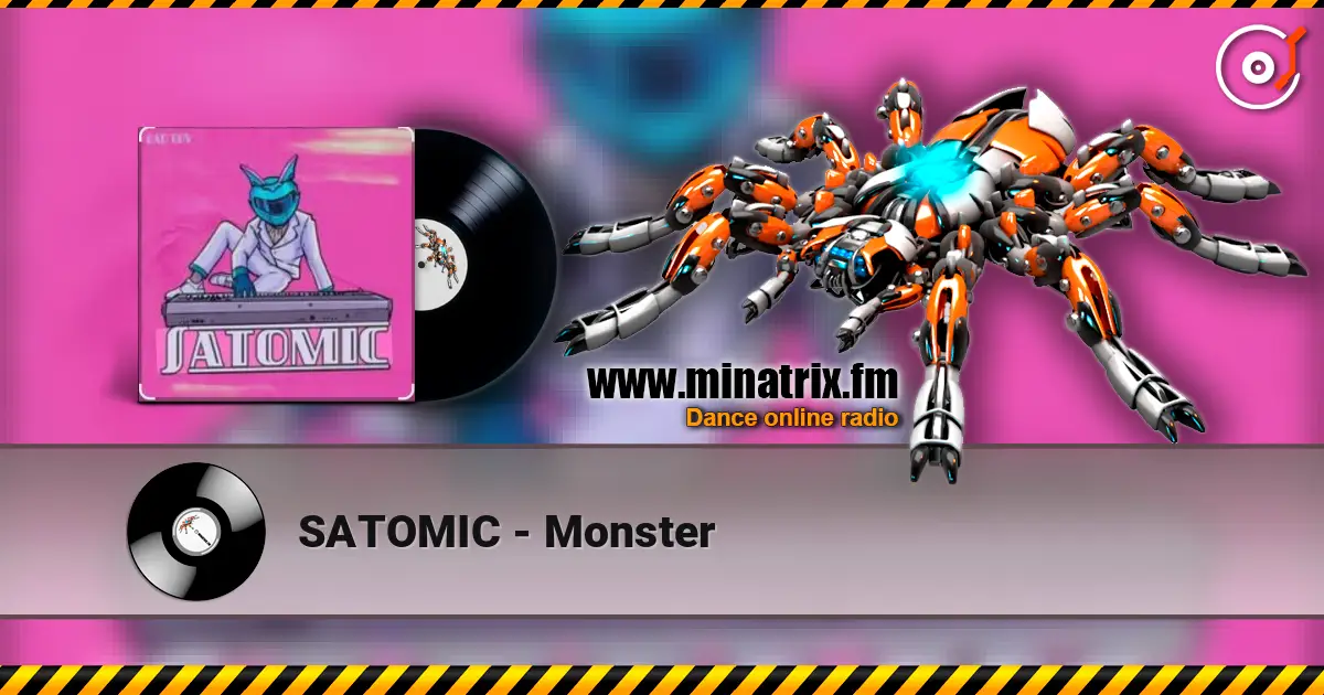 SATOMIC - Monster слушать онлайн в высоком качестве | Minatrix.FM
