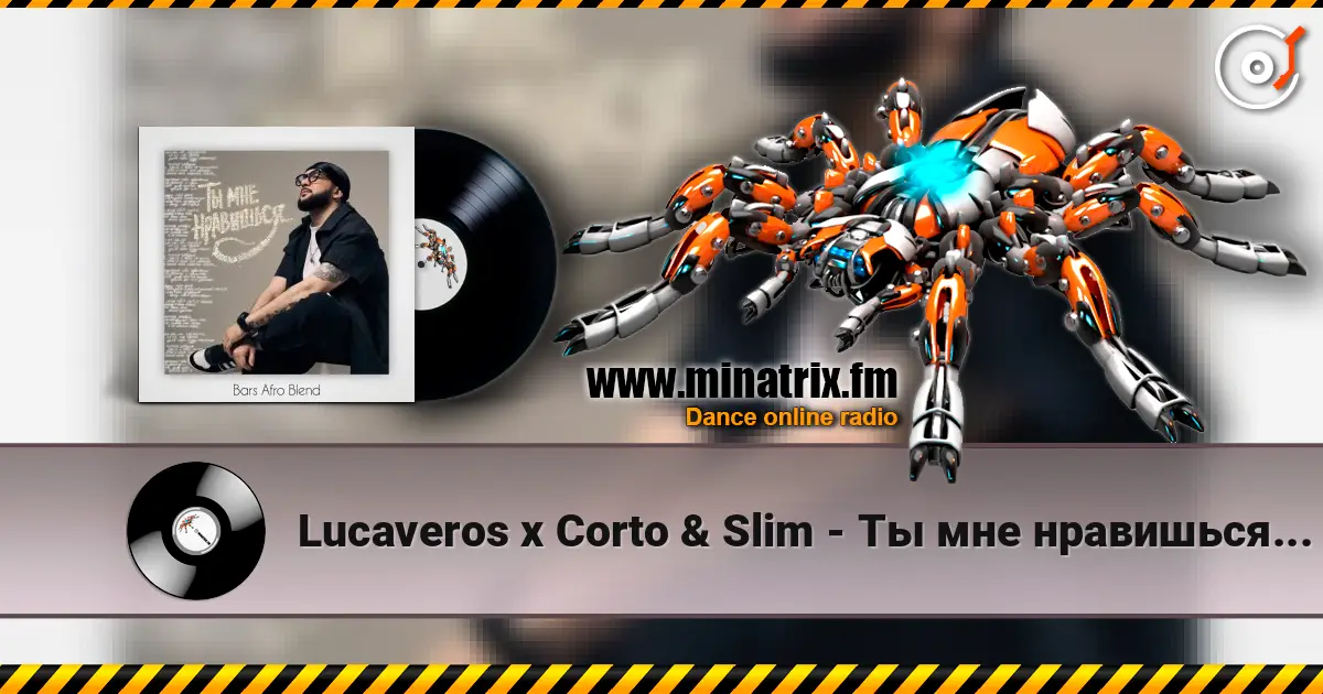 Lucaveros x Corto & Slim - Ты мне нравишься (Bars Afro Blend) online in hoher Qualität hören | Minatrix.FM