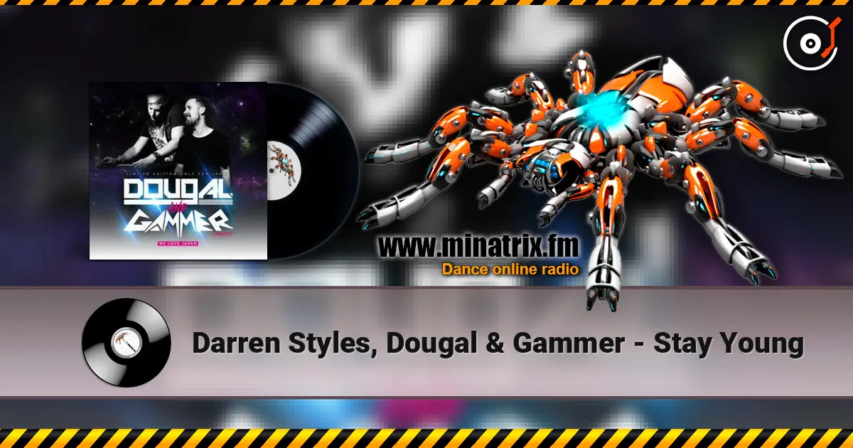 Darren Styles, Dougal & Gammer - Stay Young слушать онлайн в высоком качестве | Minatrix.FM