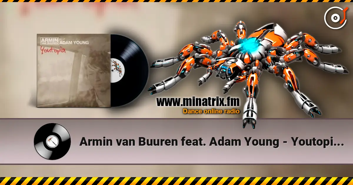 Armin van Buuren feat. Adam Young - Youtopia (Radio Edit) слушать онлайн в высоком качестве | Minatrix.FM