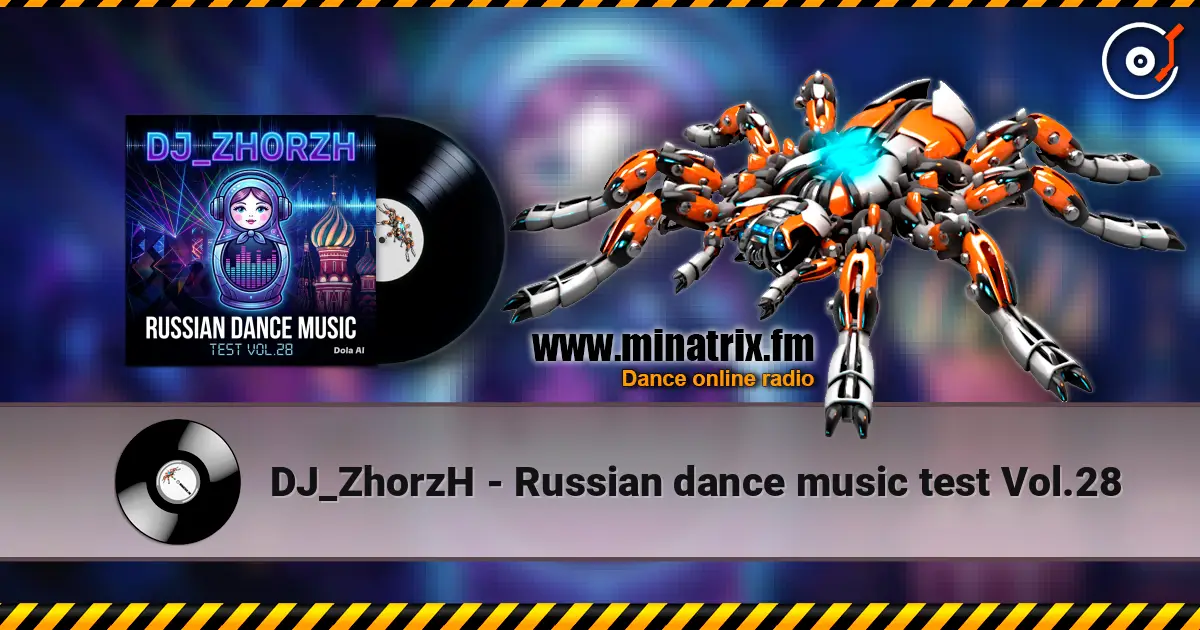 DJ_ZhorzH - Russian dance music  test Vol.28 écouter en ligne en haute qualité | Minatrix.FM
