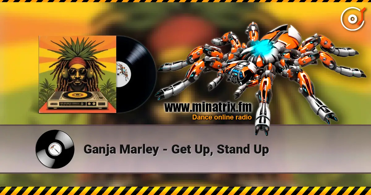 Ganja Marley - Get Up, Stand Up слушать онлайн в высоком качестве | Minatrix.FM