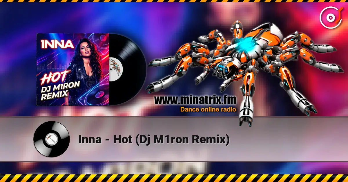 Inna - Hot (Dj M1ron Remix) online in hoher Qualität hören | Minatrix.FM