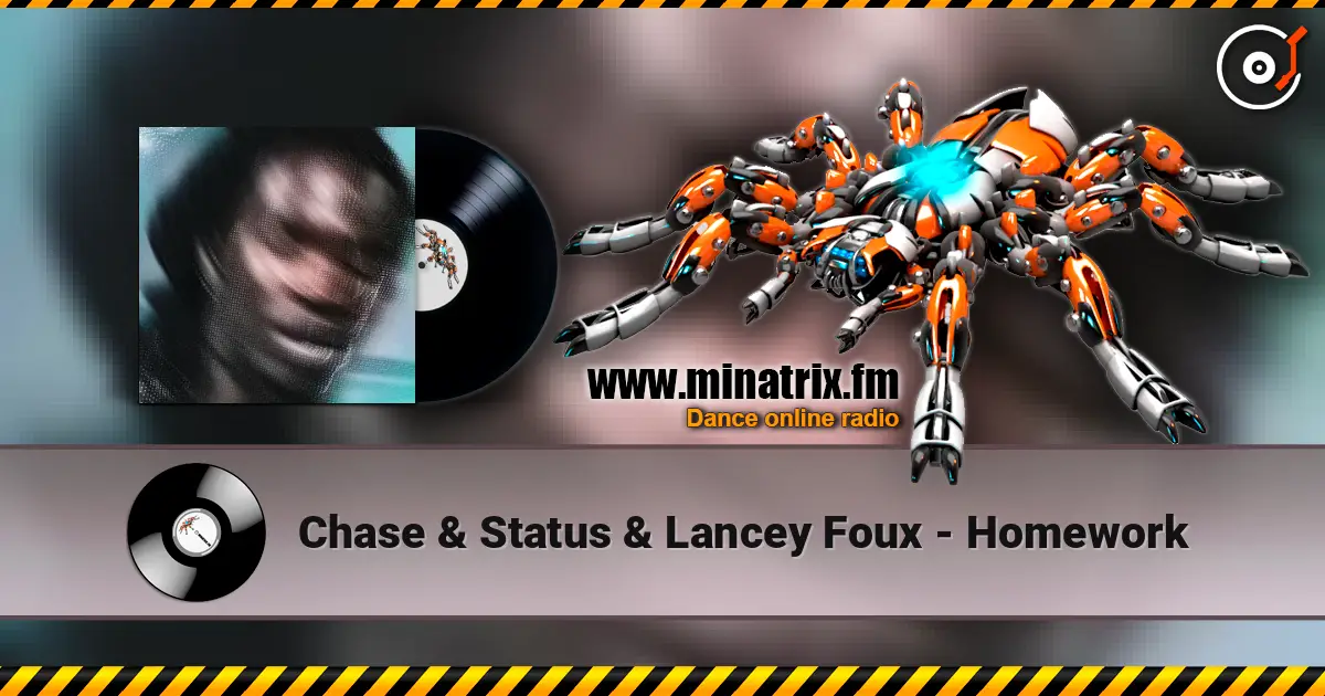 Chase & Status & Lancey Foux - Homework 在线收听高音质 | Minatrix.FM