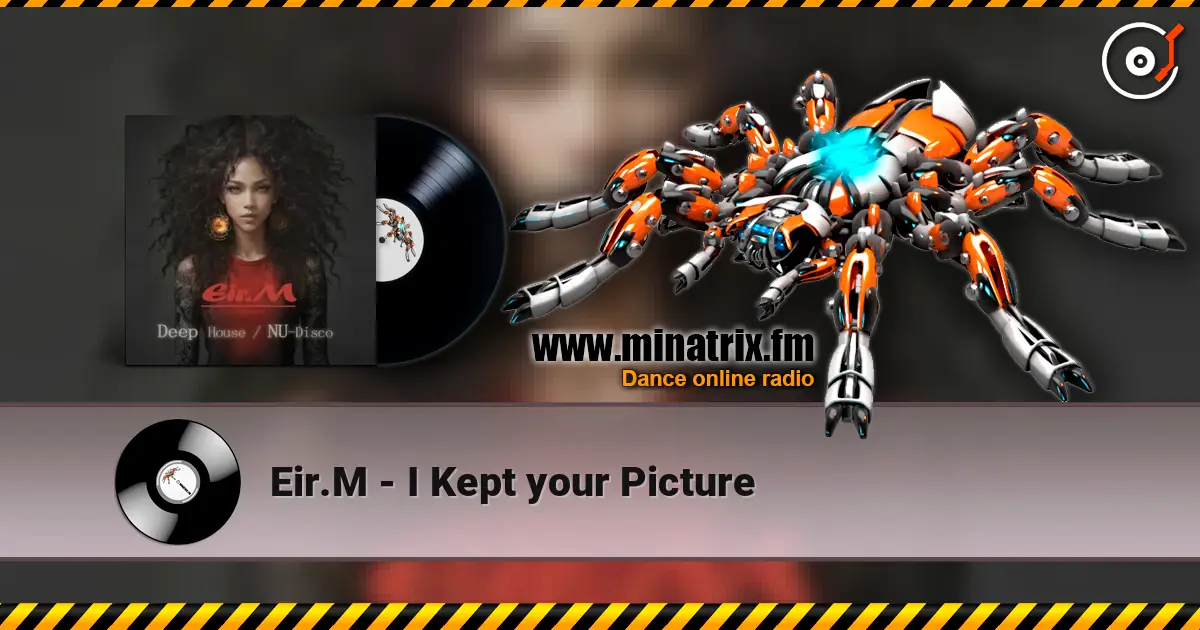 Eir.M - I Kept your Picture слушать онлайн в высоком качестве | Minatrix.FM