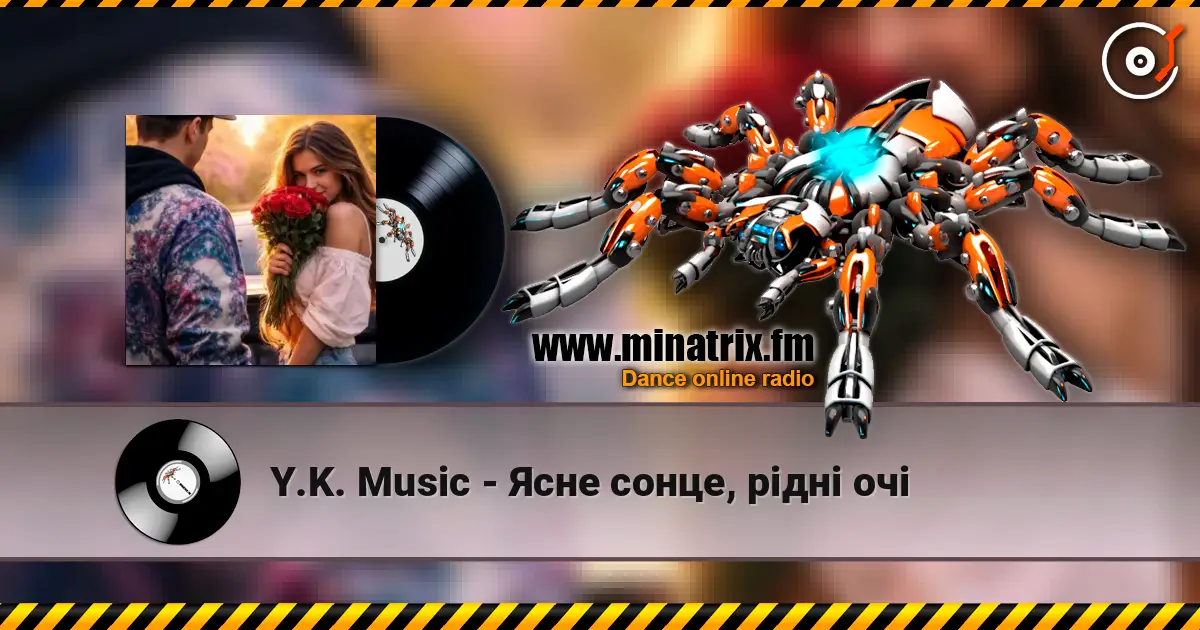 Y.K. Music - Ясне сонце, рідні очі слушать онлайн в высоком качестве | Minatrix.FM