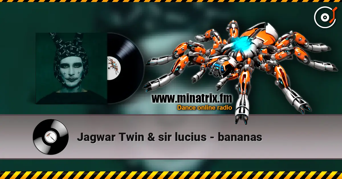 Jagwar Twin & sir lucius - bananas слушать онлайн в высоком качестве | Minatrix.FM