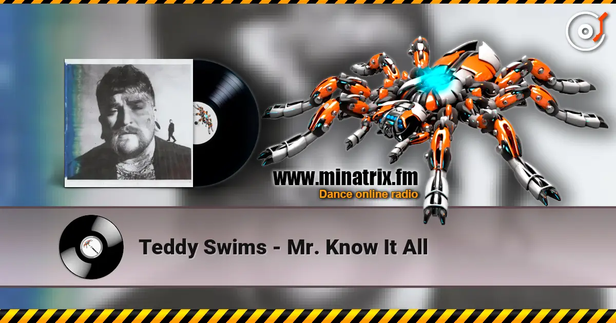 Teddy Swims - Mr. Know It All слушать онлайн в высоком качестве | Minatrix.FM