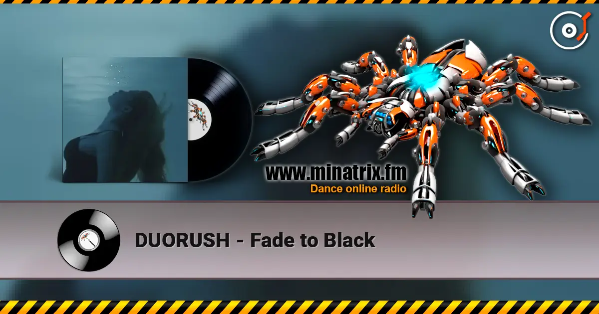 DUORUSH - Fade to Black 在线收听高音质 | Minatrix.FM