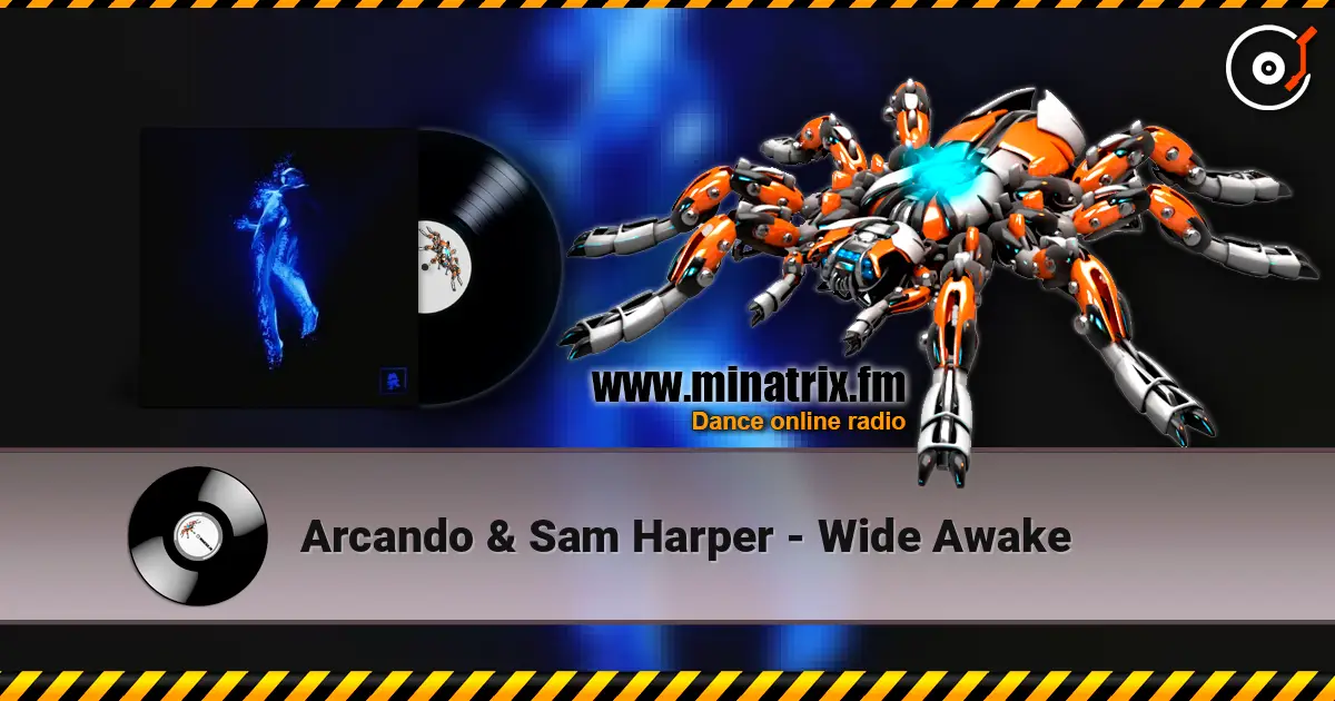 Arcando & Sam Harper - Wide Awake слухати онлайн у високій якості | Minatrix.FM