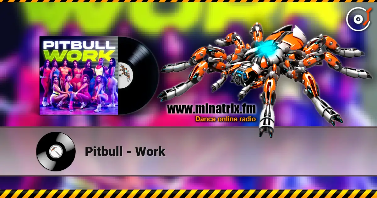 Pitbull - Work 在线收听高音质 | Minatrix.FM