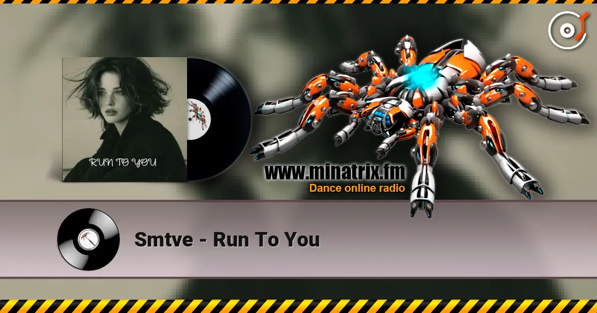 Smtve - Run To You слухати онлайн у високій якості | Minatrix.FM
