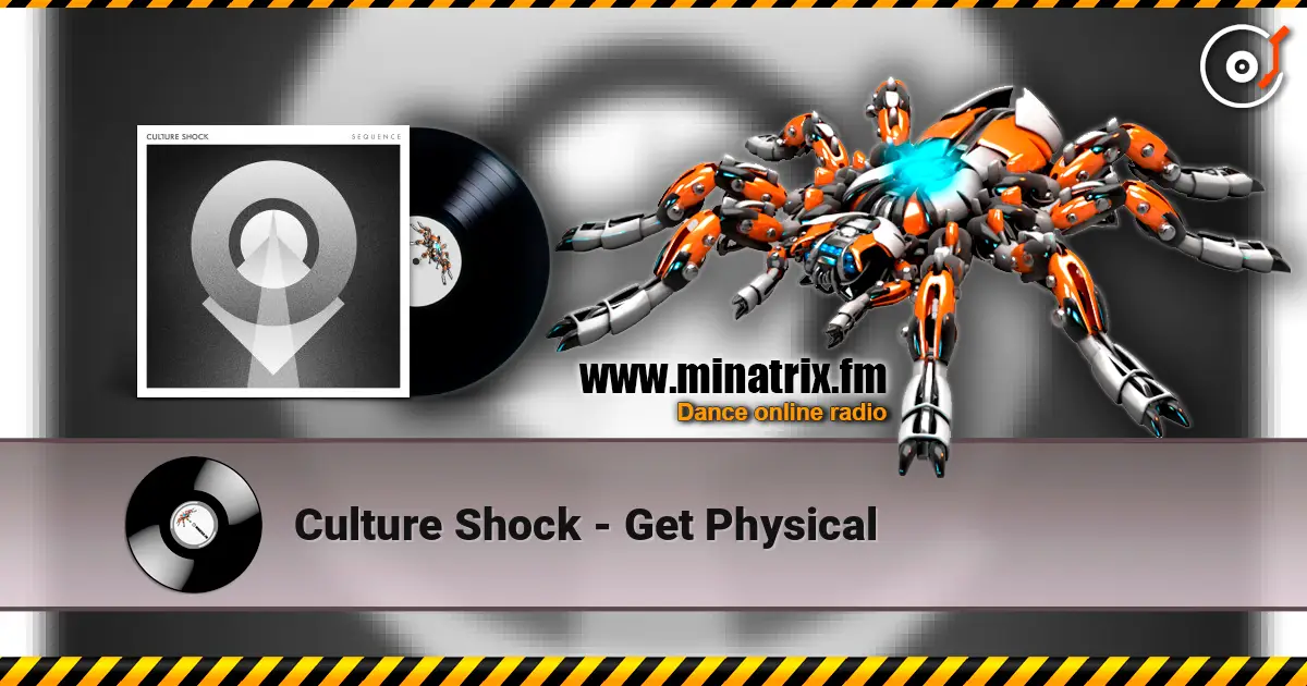 Culture Shock - Get Physical слушать онлайн в высоком качестве | Minatrix.FM