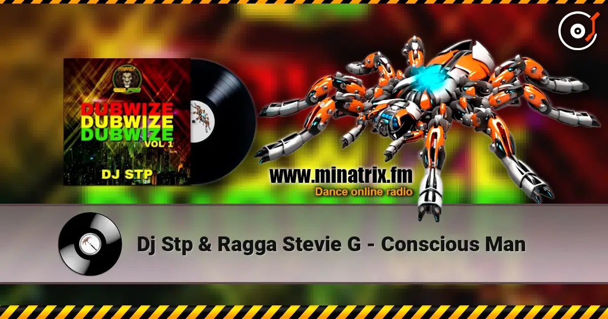 Dj Stp & Ragga Stevie G - Conscious Man слушать онлайн в высоком качестве | Minatrix.FM