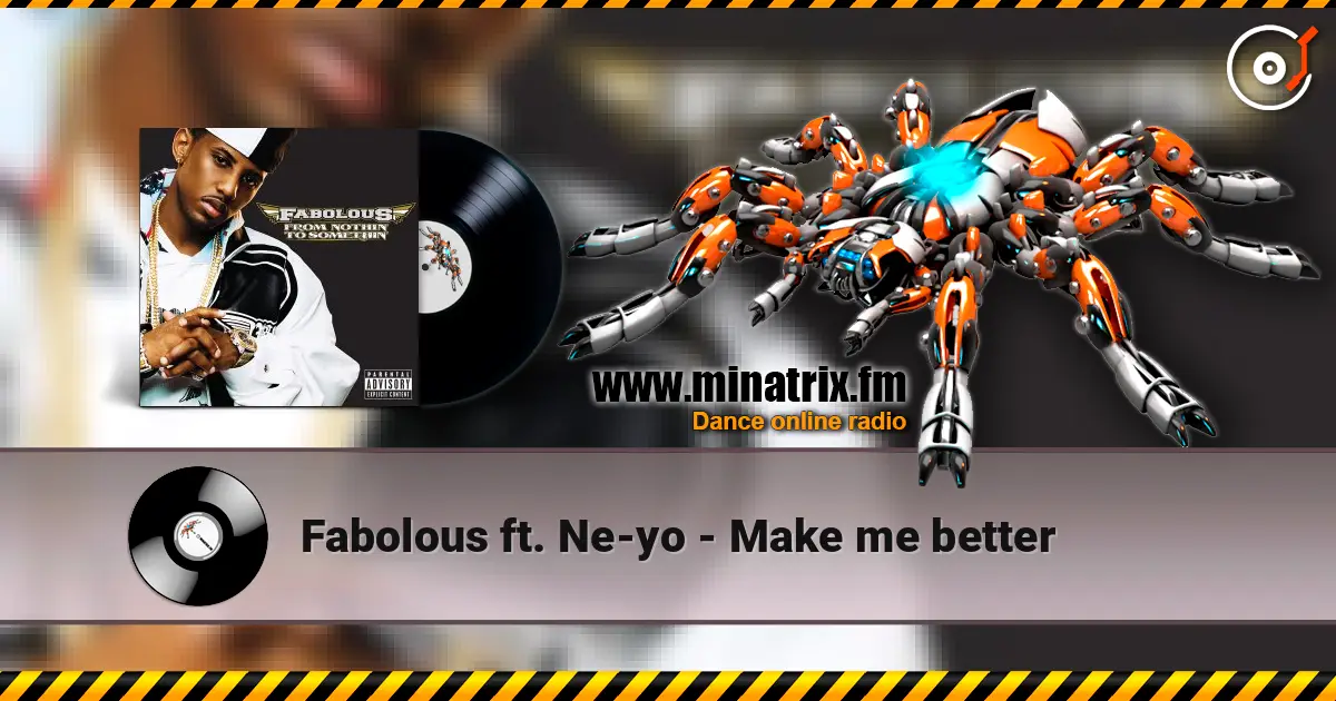 Fabolous ft. Ne-yo - Make me better écouter en ligne en haute qualité | Minatrix.FM