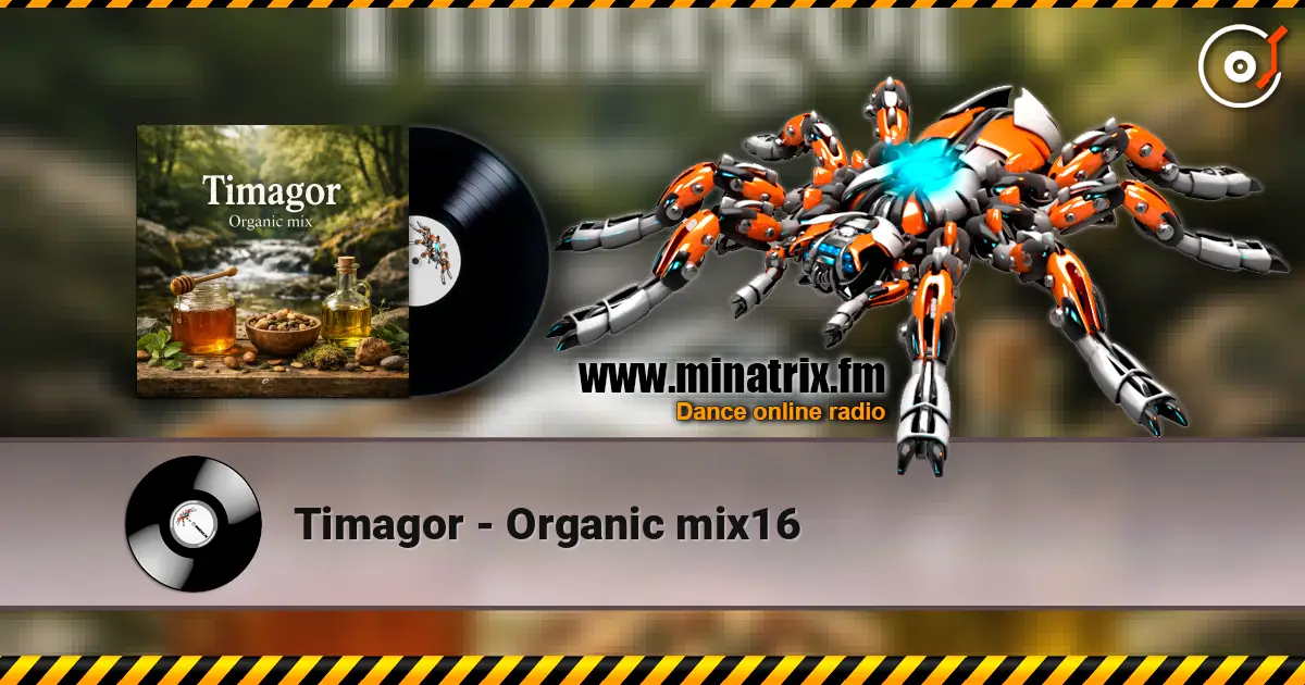 Timagor - Organic mix16 在线收听高音质 | Minatrix.FM