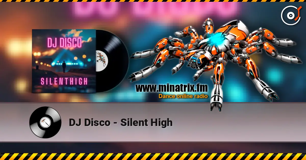 DJ Disco - Silent High слушать онлайн в высоком качестве | Minatrix.FM