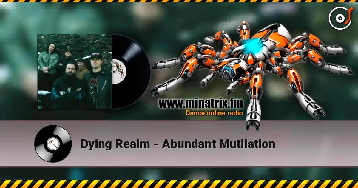 Dying Realm - Abundant Mutilation 在线收听高音质 | Minatrix.FM
