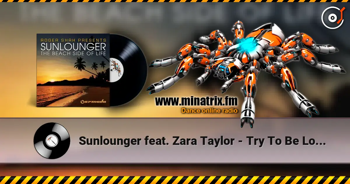 Sunlounger feat. Zara Taylor - Try To Be Love (Roger Shah Naughty Love Mix) слушать онлайн в высоком качестве | Minatrix.FM