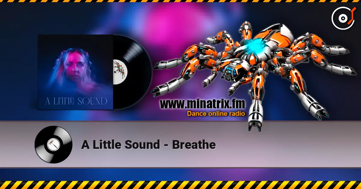 A Little Sound - Breathe слухати онлайн у високій якості | Minatrix.FM